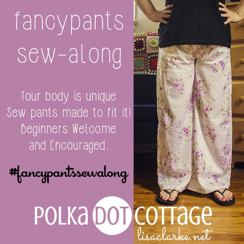 Your body is unique. Sew pants made to fit it! Beginners Welcome and Encouraged.