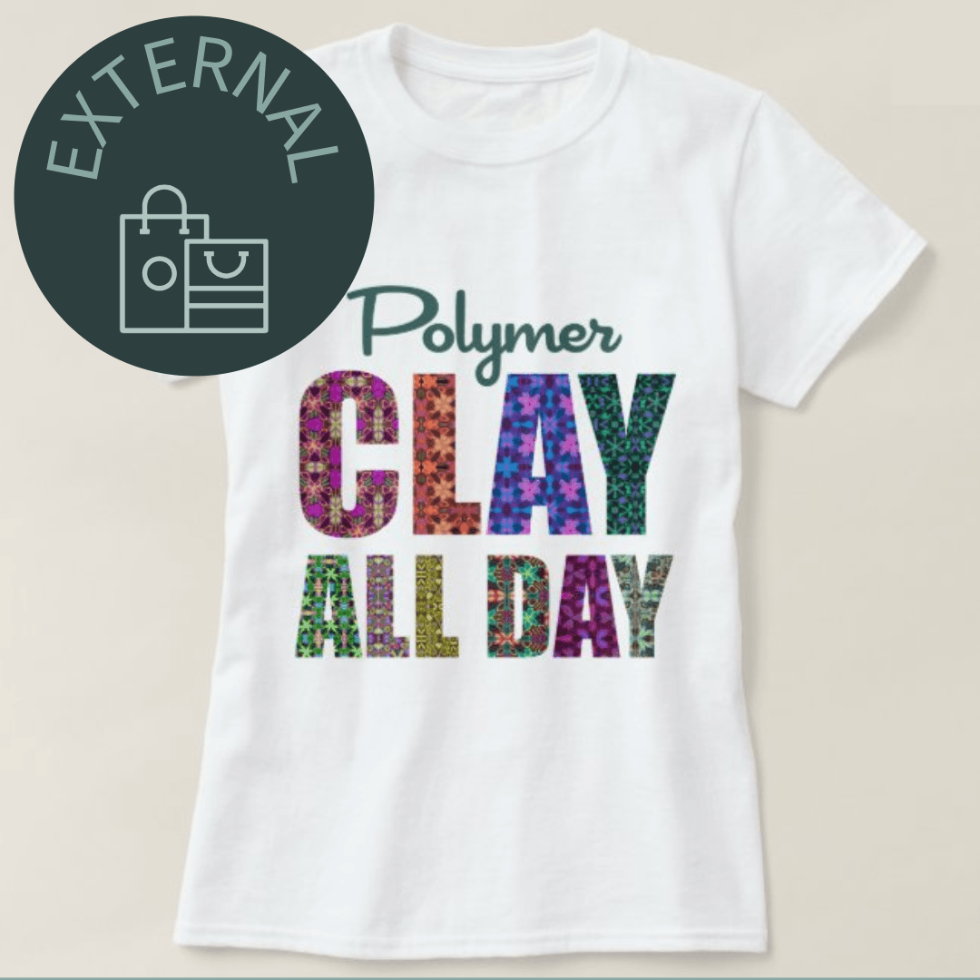 Polymer Clay All Day T-Shirt